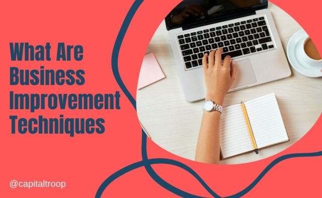 What Are Business Improvement Techniques